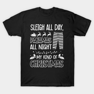 Sleigh All Day, Pajamas All Night T-Shirt